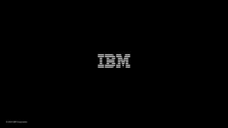 © 2019 IBM Corporation
 