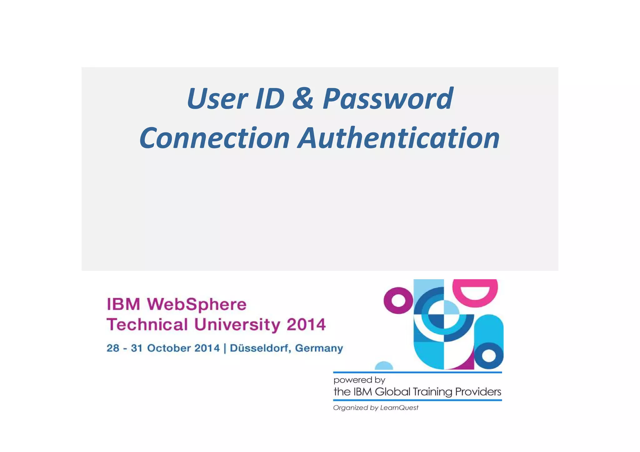 User ID  Password 
Connection Authentication 
 