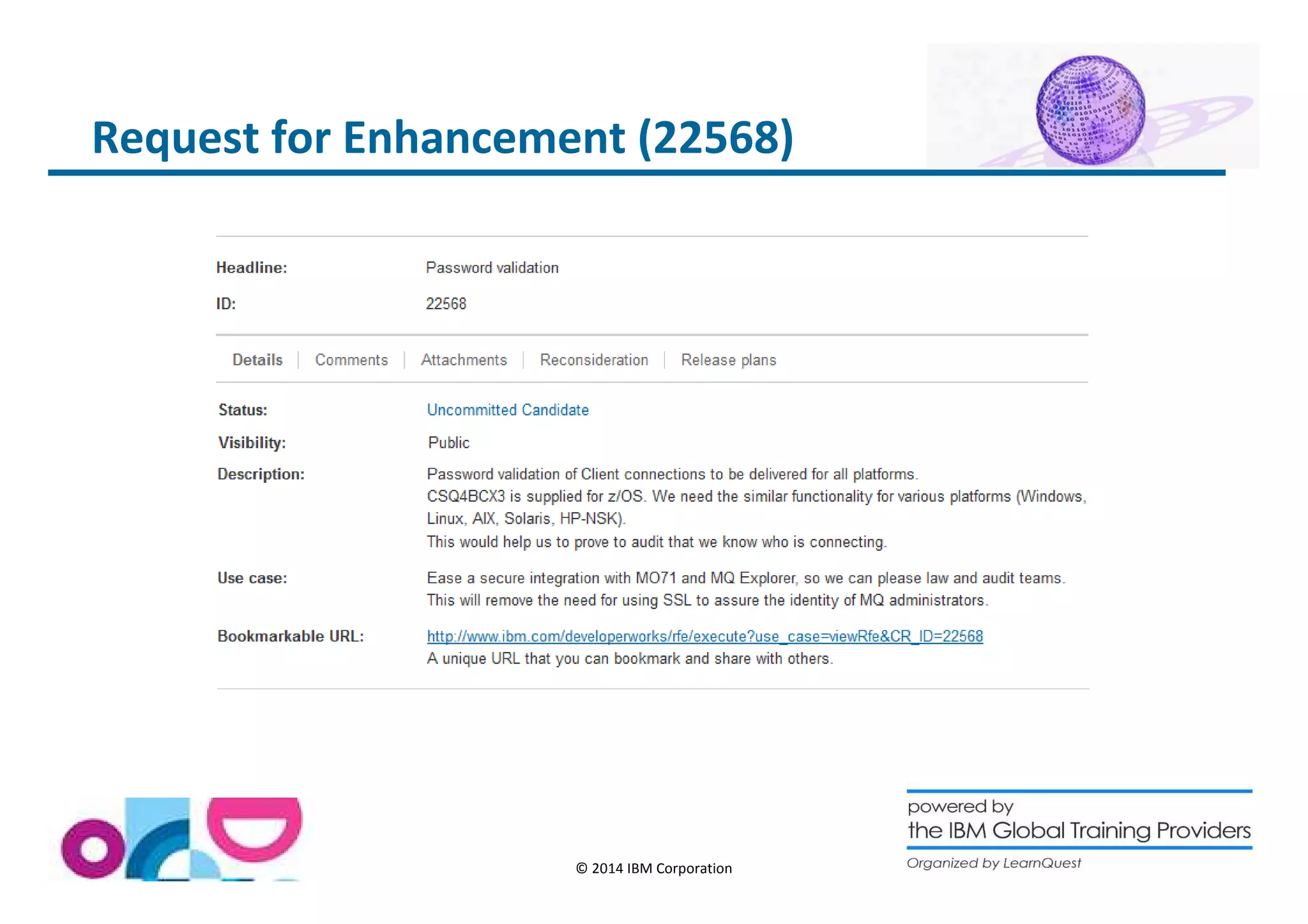 Request for Enhancement (22568) 
© 2014 IBM Corporation 
 