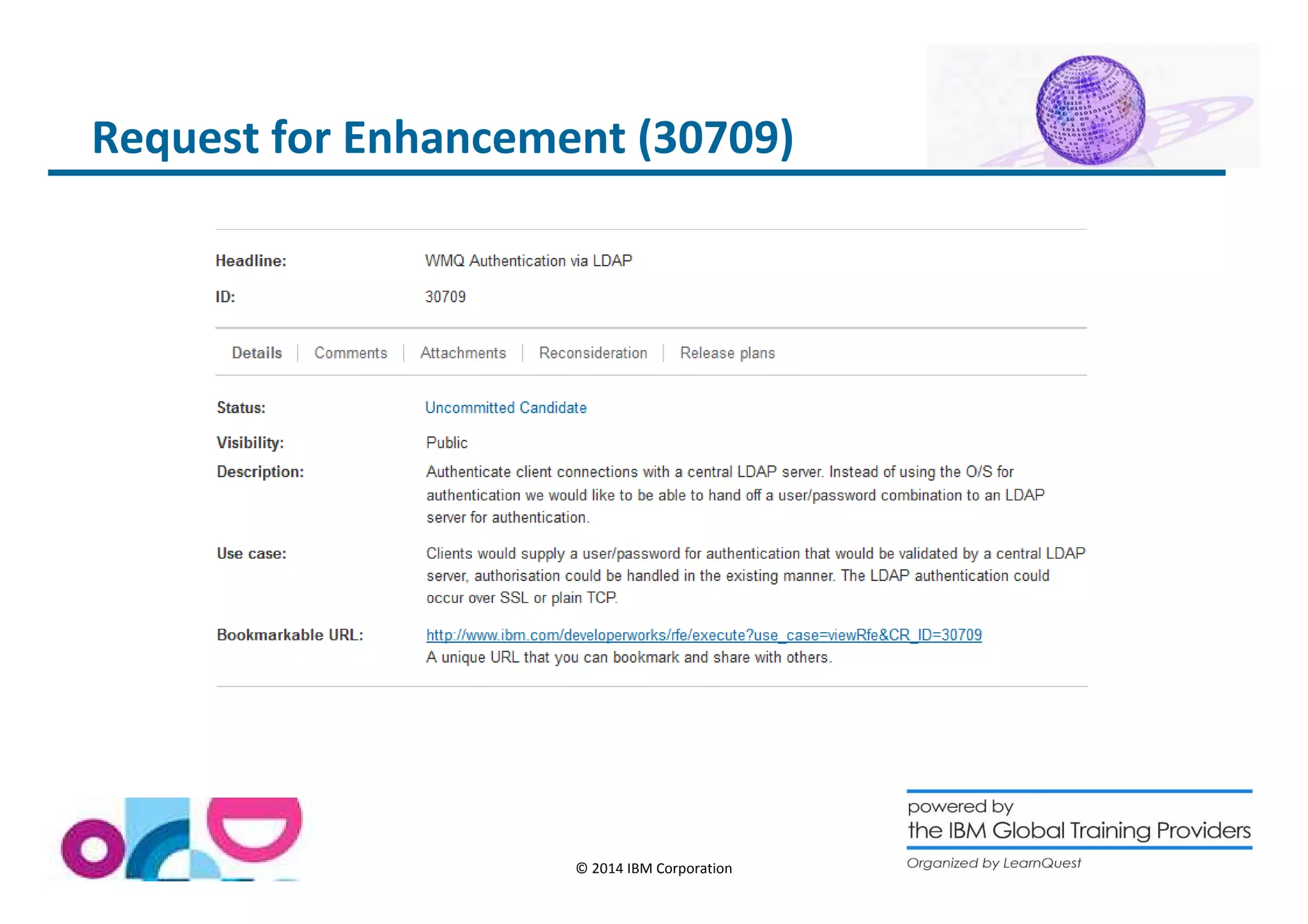 Request for Enhancement (30709) 
© 2014 IBM Corporation 
 