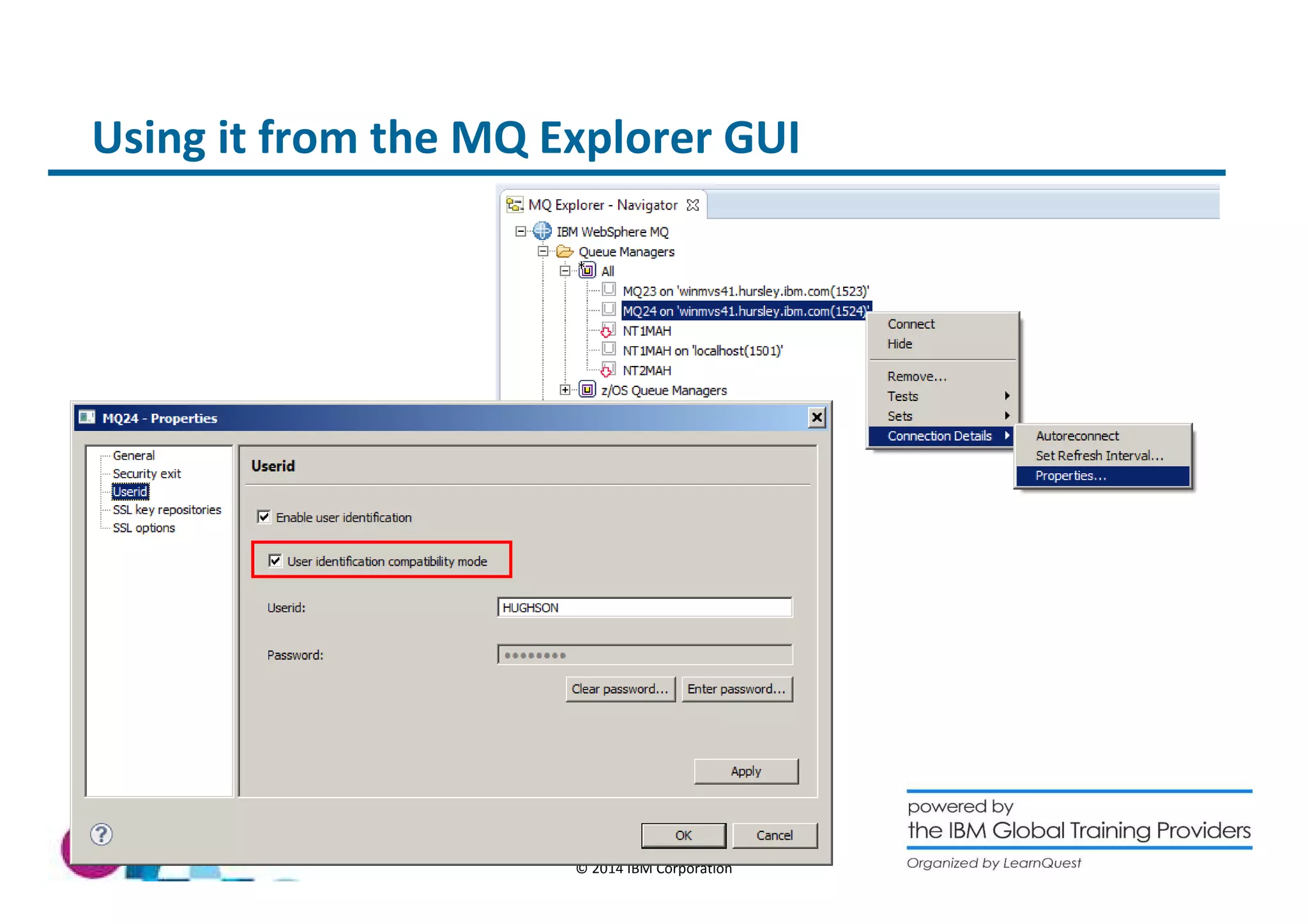 Using it from the MQ Explorer GUI 
© 2014 IBM Corporation 
 