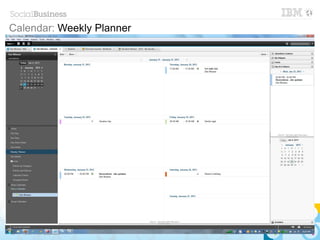 43 © 2014 IBM Corporation
Calendar: Weekly Planner
✔ Standard
✔ Client
Server
Mail template
 