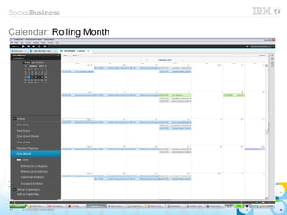 44 © 2014 IBM Corporation
Calendar: Rolling Month
✔ Standard
✔ Client
Server
Mail template
 