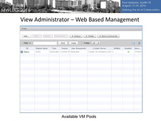 View Administrator – Web Based Management
Available VM Pools
 