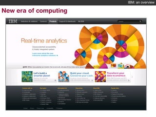 IBM: an overview

New era of computing

4

© 2012 IBM Corporation

 
