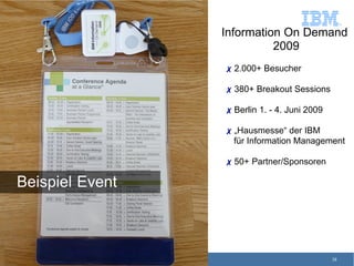Information On Demand
                                             2009
                                   ! 2.000+ Besuch...
