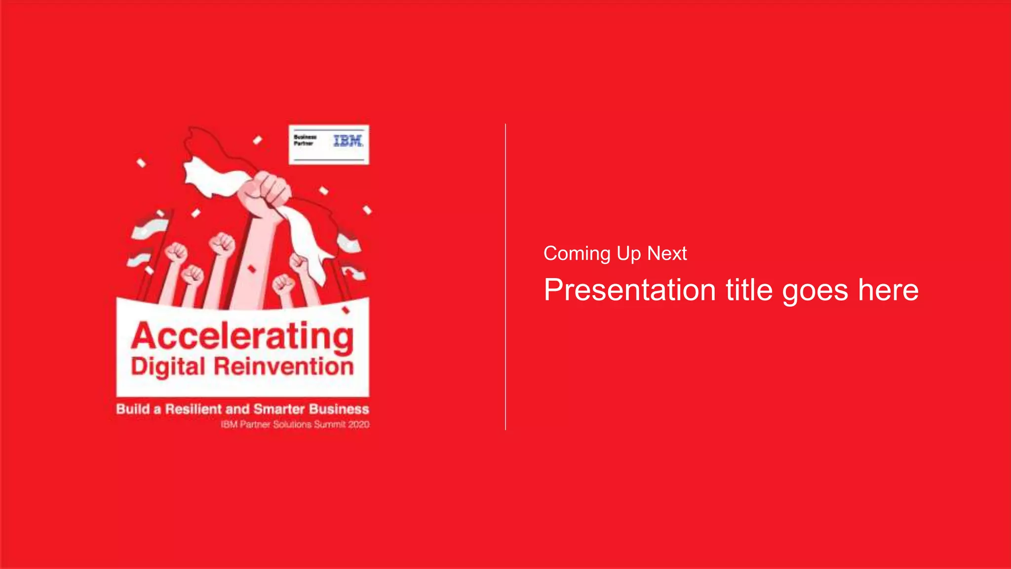 Presentation title goes here
Coming Up Next
 