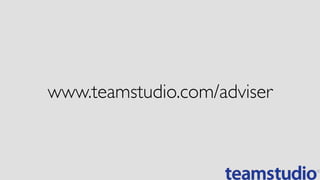 www.teamstudio.com/adviser
 