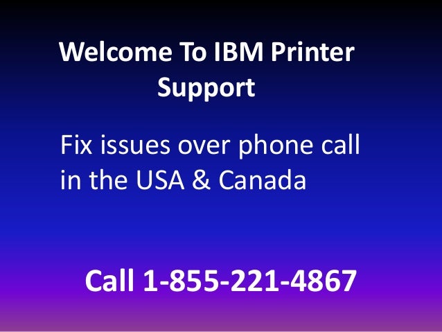 Ibm Printer Tech Support Number 1 855 221 4867 Ibm Printer Tec