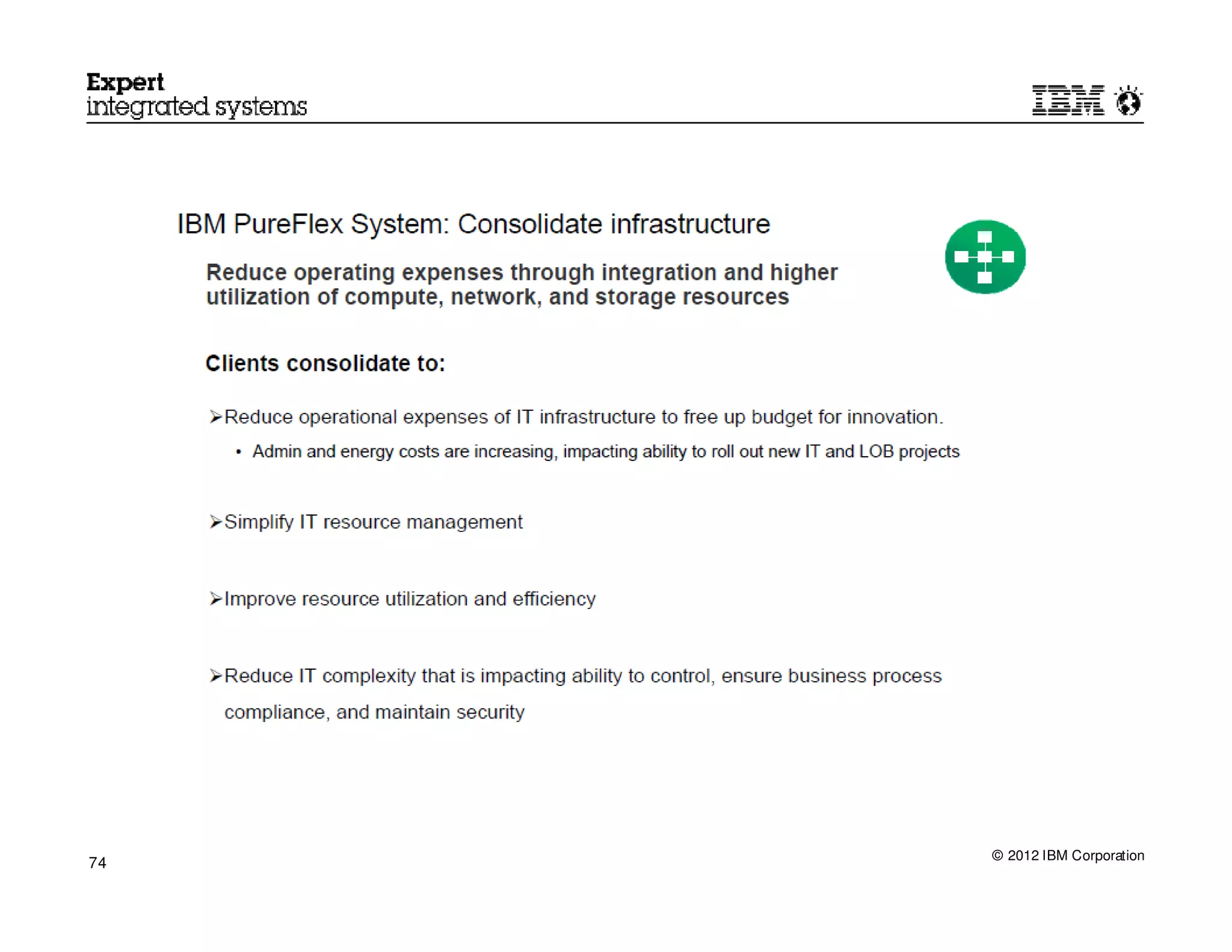 © 2012 IBM Corporation
74
 