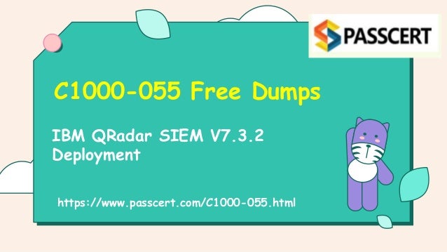 IBM QRadar SIEM V7.3.2
Deployment
C1000-055 Free Dumps
https://www.passcert.com/C1000-055.html
 