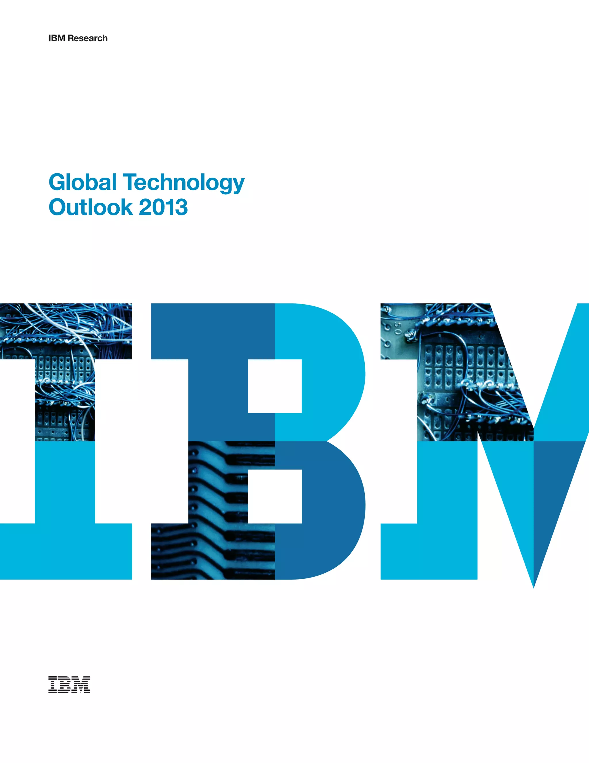 IBM Research

Global Technology
Outlook 2013

 