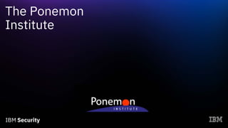 Ponemon Leaders & Laggards: The Latest Findings from the Ponemon Institute’s ...