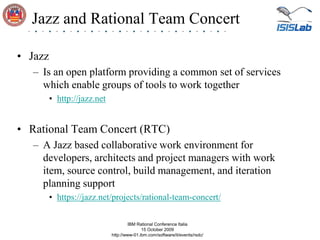 Jazz and Rational Team Concert<br />Jazz  <br />Is an open platform providing a common set of services which enable groups...