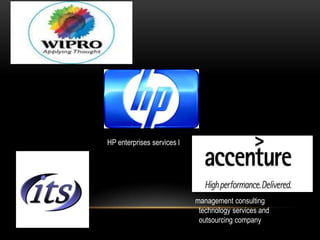 HP enterprises services l

management consulting
technology services and
outsourcing company

 