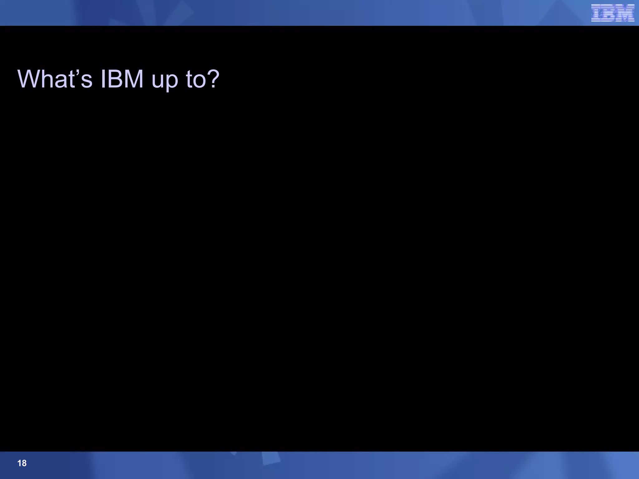 What’s IBM up to? 