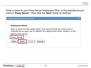 Enter a name for your Proxy Server Deployment Plan. In this example we just
    name it „Proxy Server“. Then click the „Ne...