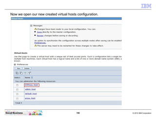 Now we open our new created virtual hosts configuration.




Social Business                               190            ...