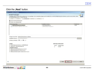 565 © 2010 IBM CorporationSocial Business
Click the „Next“ button.
 