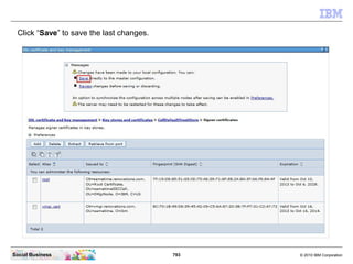793 © 2010 IBM CorporationSocial Business
Click “Save” to save the last changes.
 