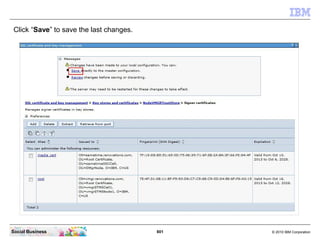 801 © 2010 IBM CorporationSocial Business
Click “Save” to save the last changes.
 