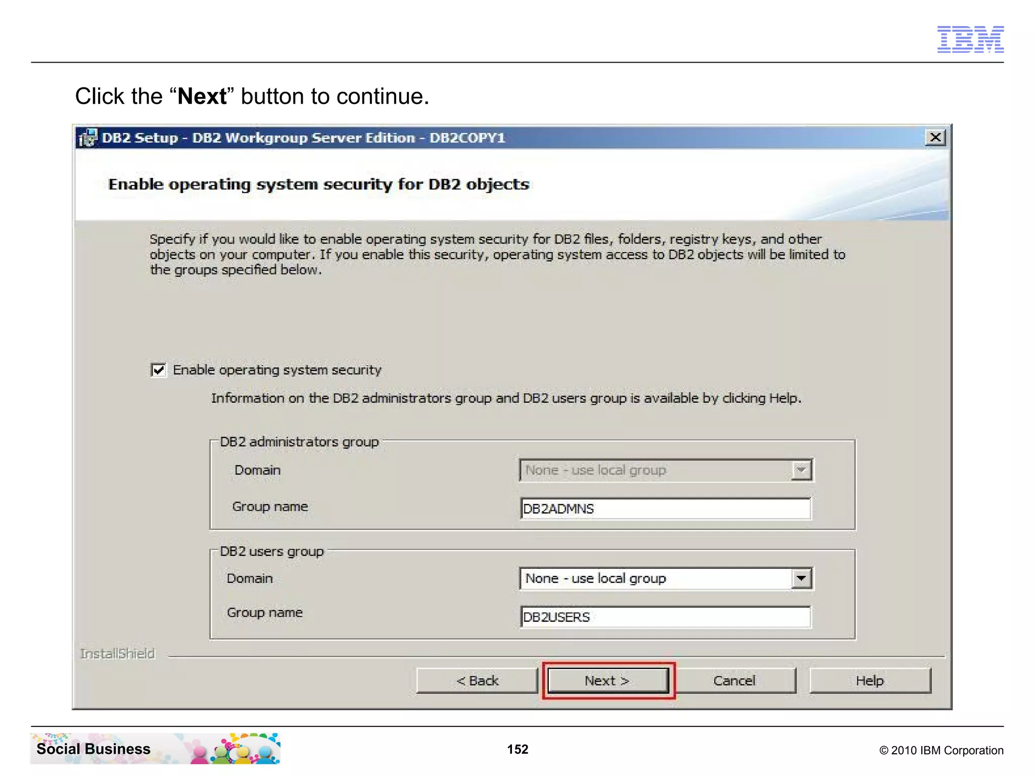 Click the “Next” button to continue.

Social Business

152

© 2010 IBM Corporation

 