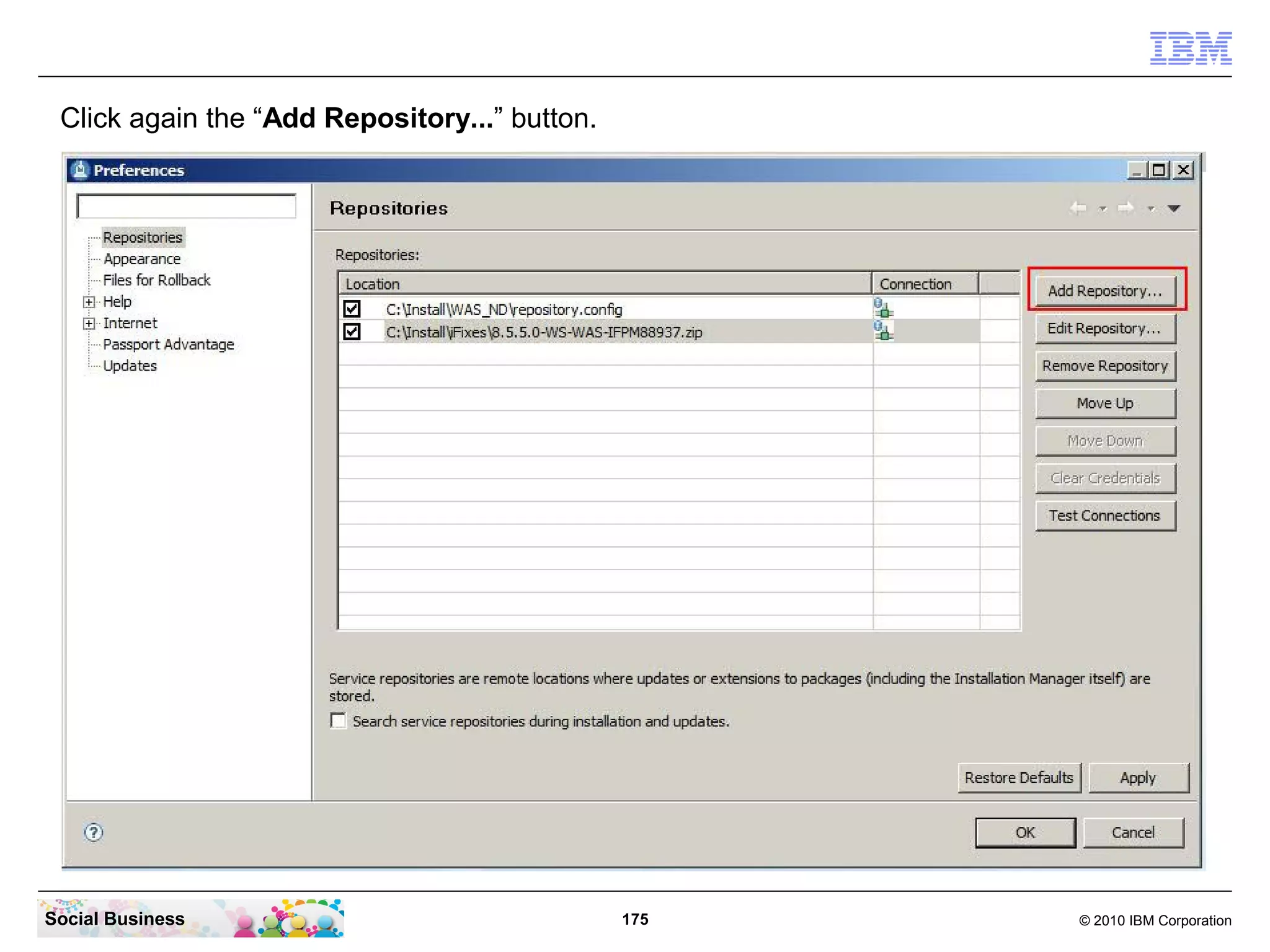 Click again the “Add Repository...” button.

Social Business

175

© 2010 IBM Corporation

 