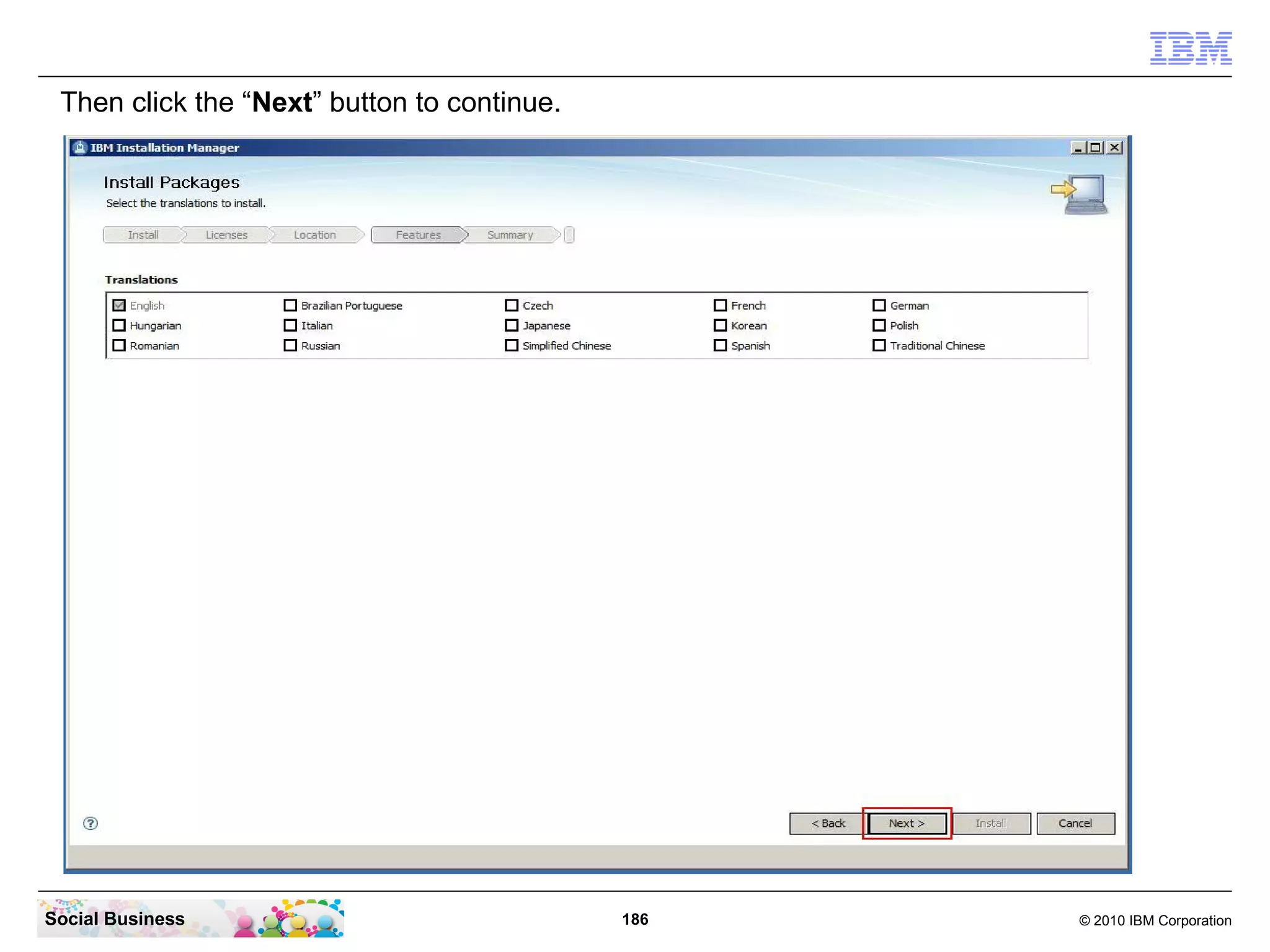 Then click the “Next” button to continue.

Social Business

186

© 2010 IBM Corporation

 