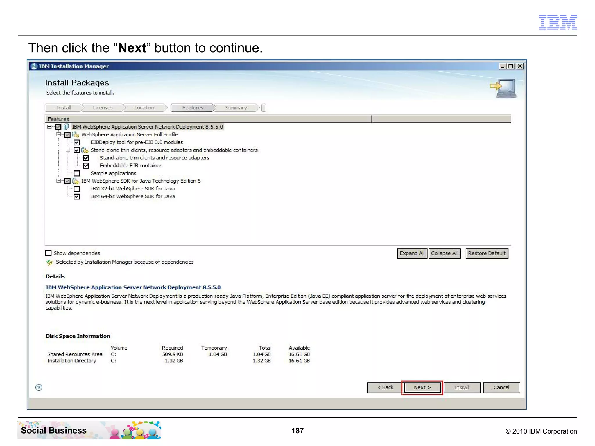 Then click the “Next” button to continue.

Social Business

187

© 2010 IBM Corporation

 