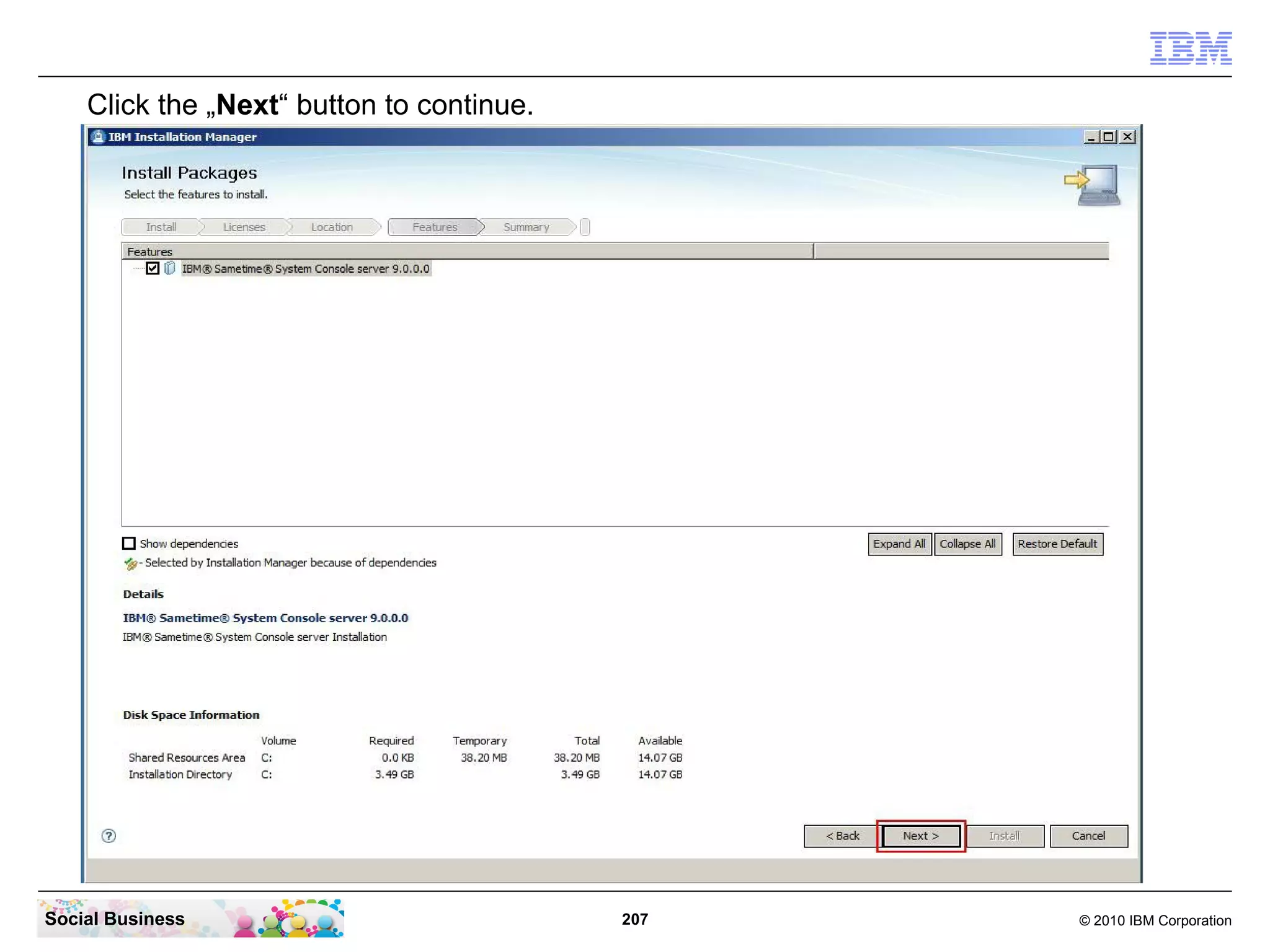 Click the „Next“ button to continue.

Social Business

207

© 2010 IBM Corporation

 