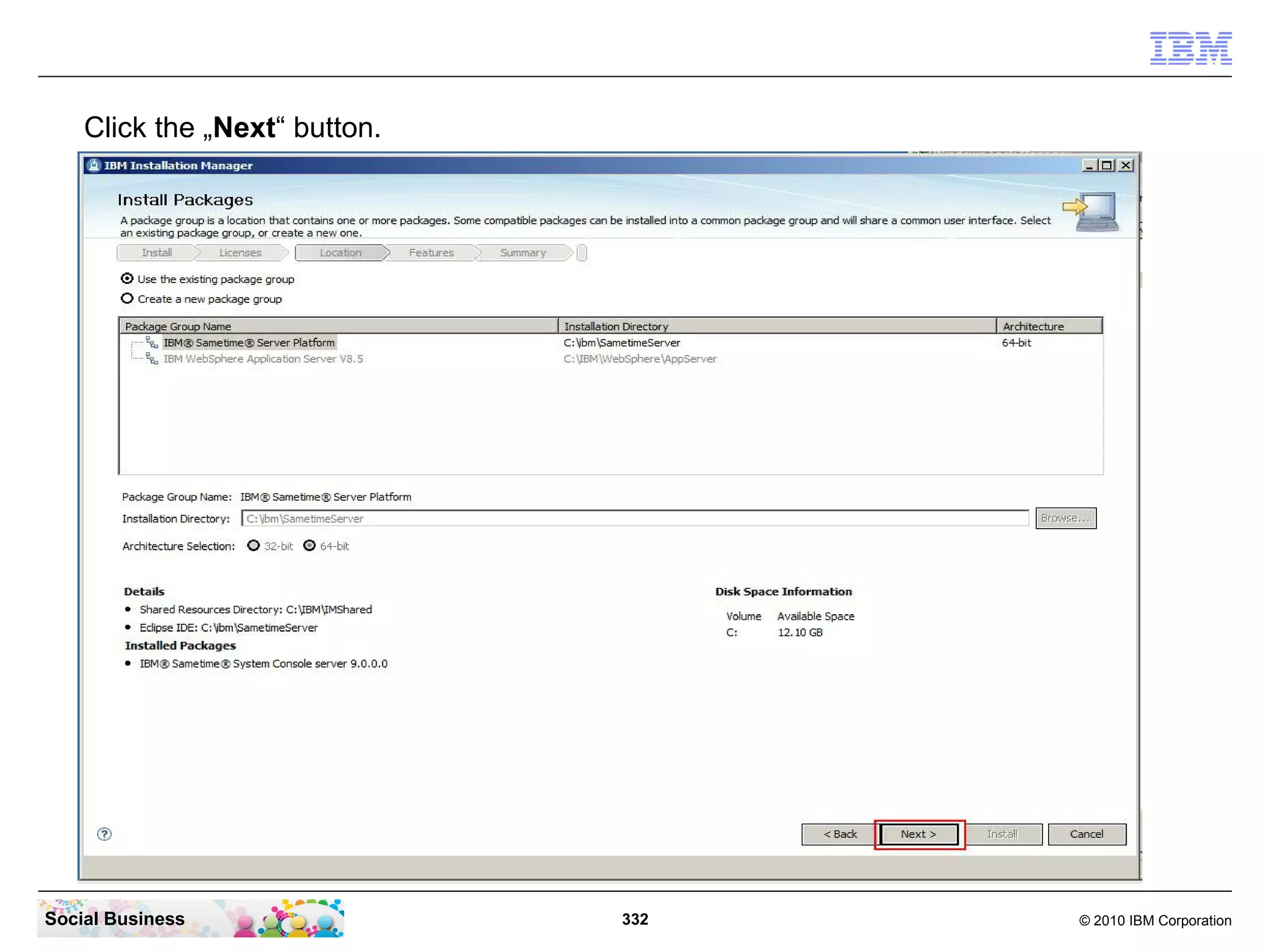 Click the „Next“ button.

Social Business

332

© 2010 IBM Corporation

 