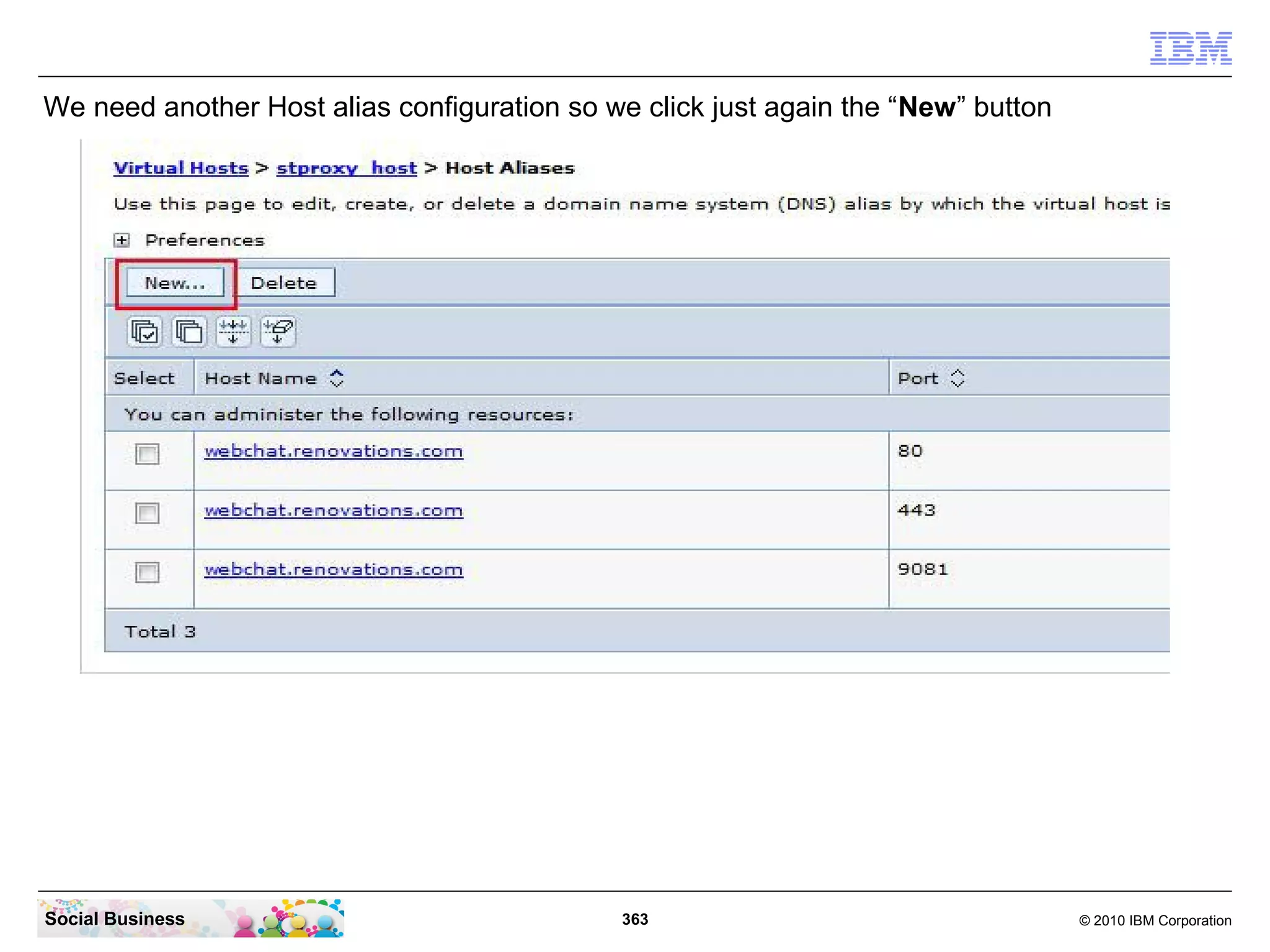 We need another Host alias configuration so we click just again the “New” button

Social Business

363

© 2010 IBM Corporation

 