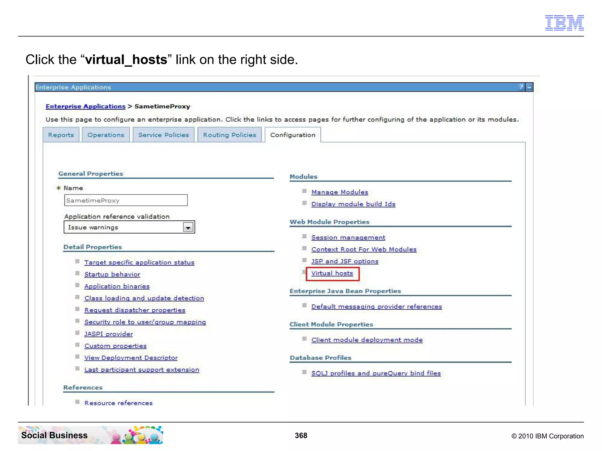 Click the “virtual_hosts” link on the right side.

Social Business

368

© 2010 IBM Corporation

 
