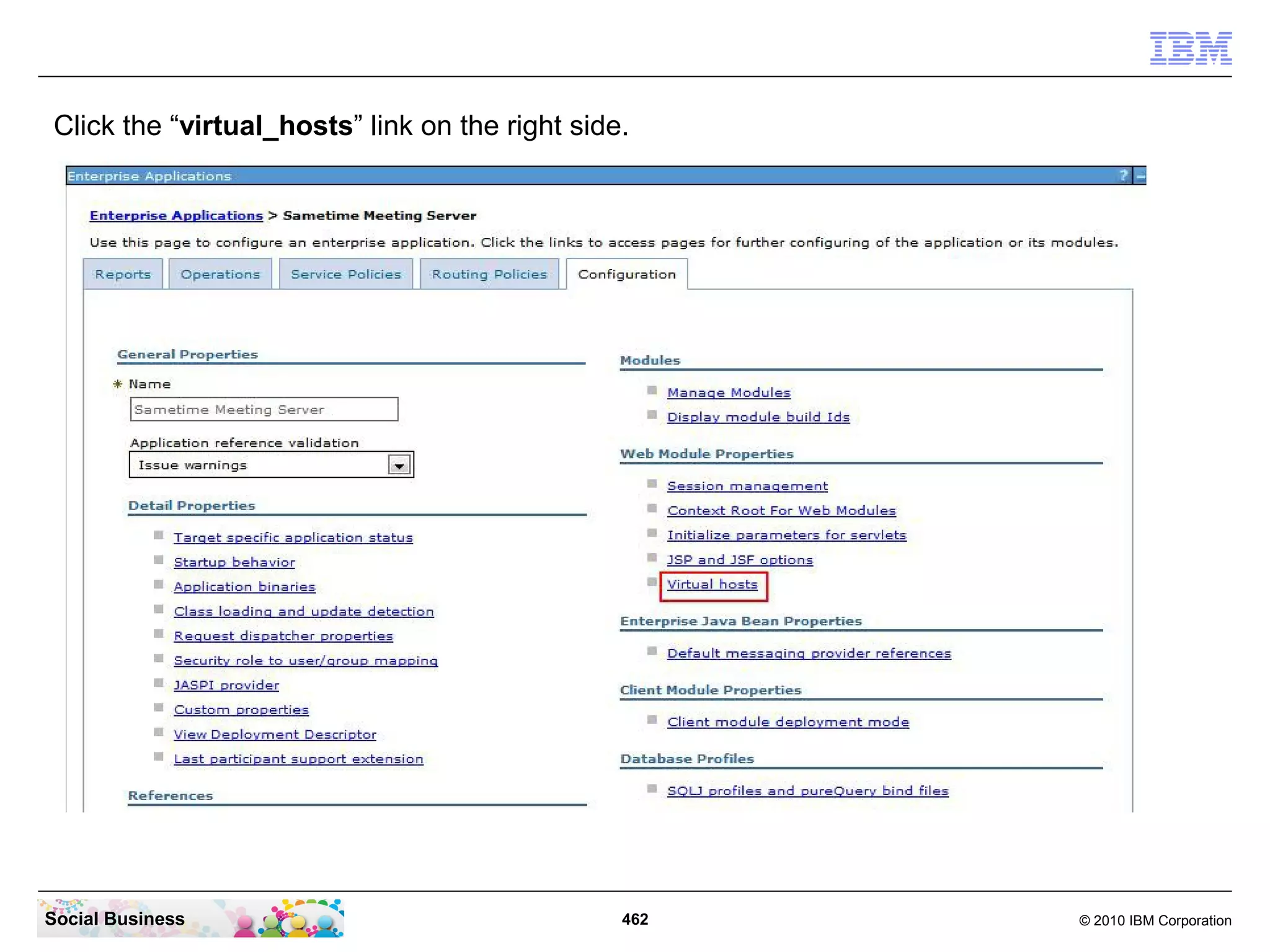 Click the “virtual_hosts” link on the right side.

Social Business

462

© 2010 IBM Corporation

 