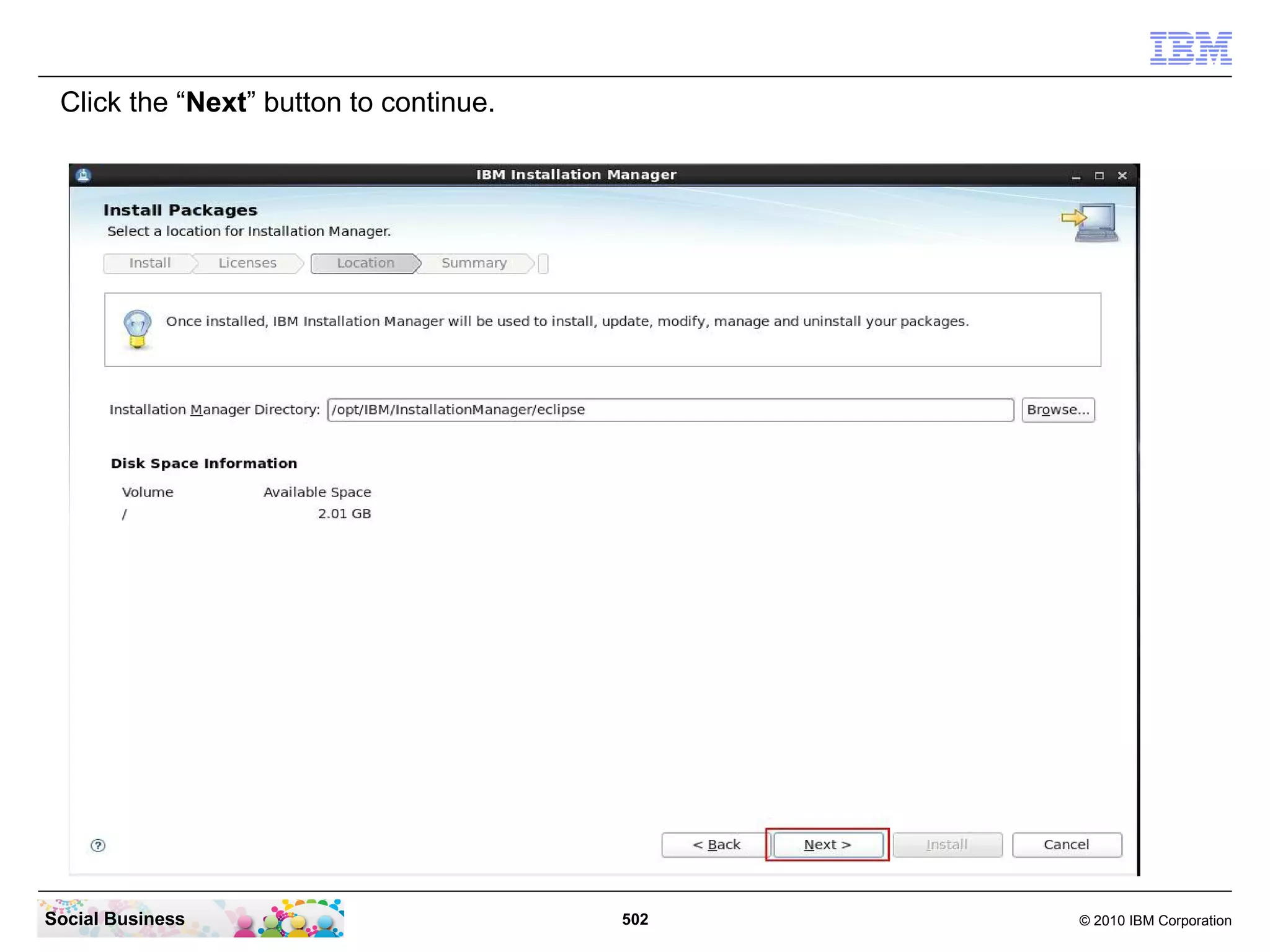 Click the “Next” button to continue.

Social Business

502

© 2010 IBM Corporation

 