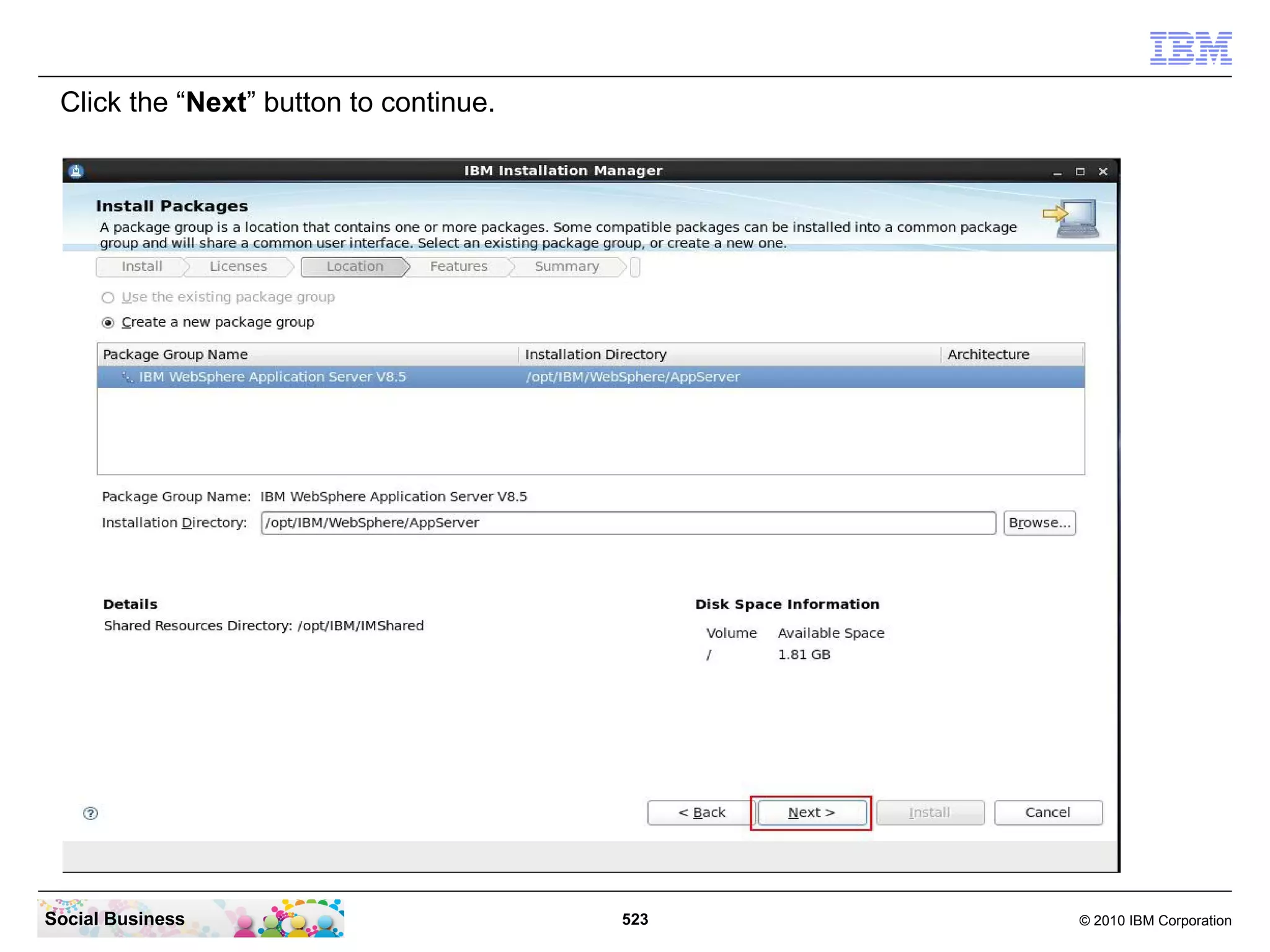 Click the “Next” button to continue.

Social Business

523

© 2010 IBM Corporation

 