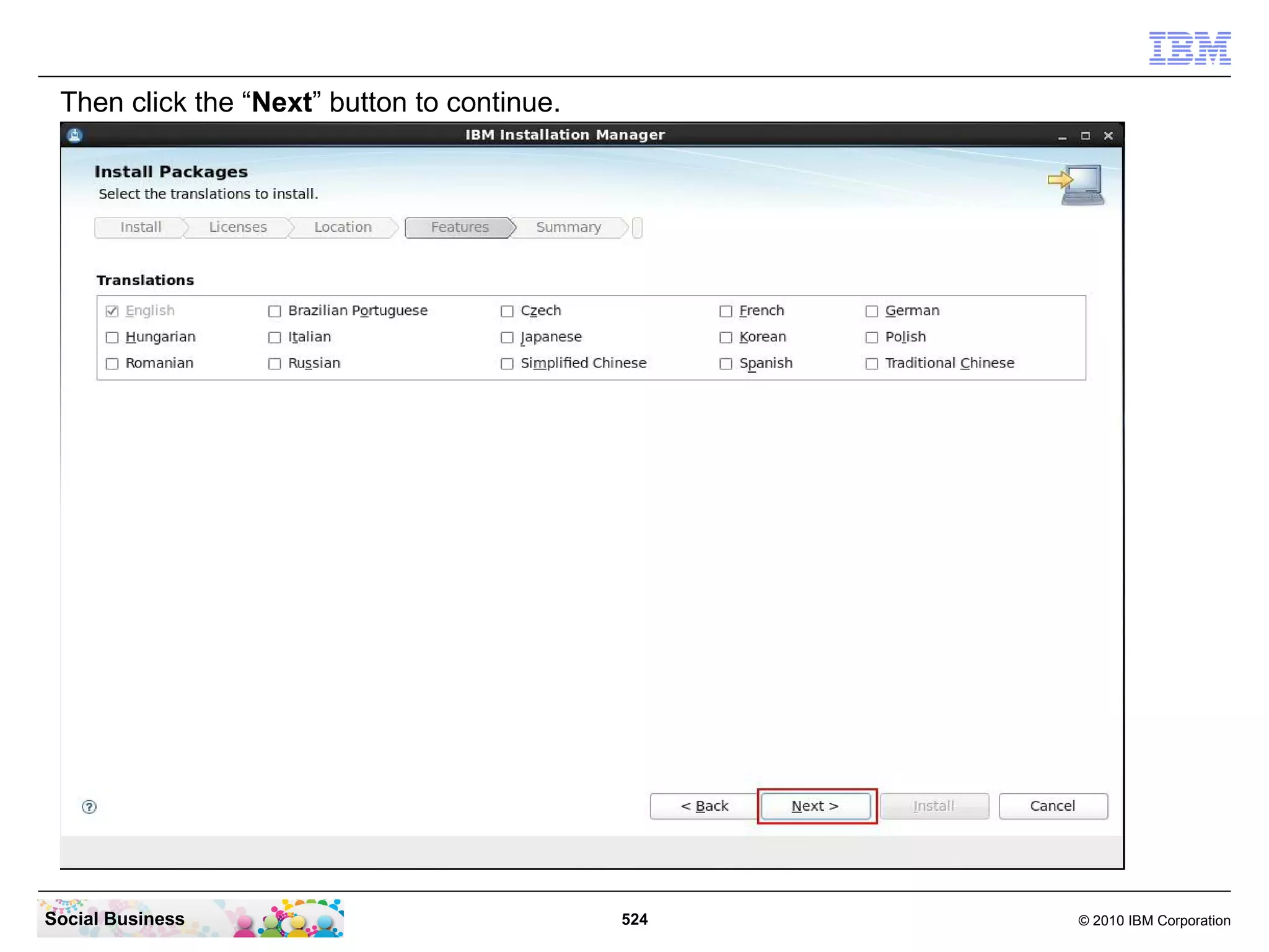 Then click the “Next” button to continue.

Social Business

524

© 2010 IBM Corporation

 