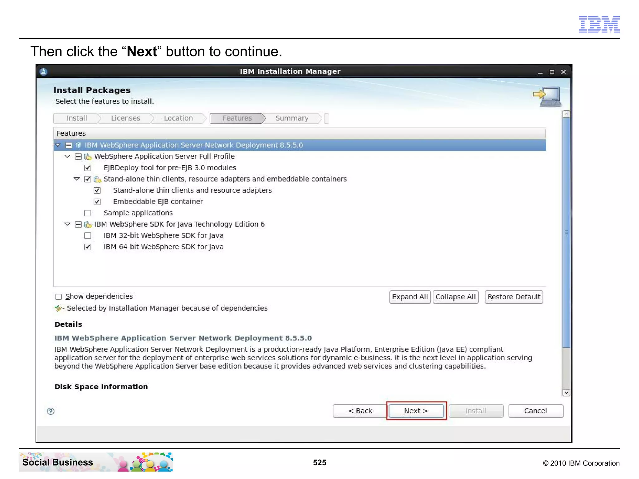 Then click the “Next” button to continue.

Social Business

525

© 2010 IBM Corporation

 