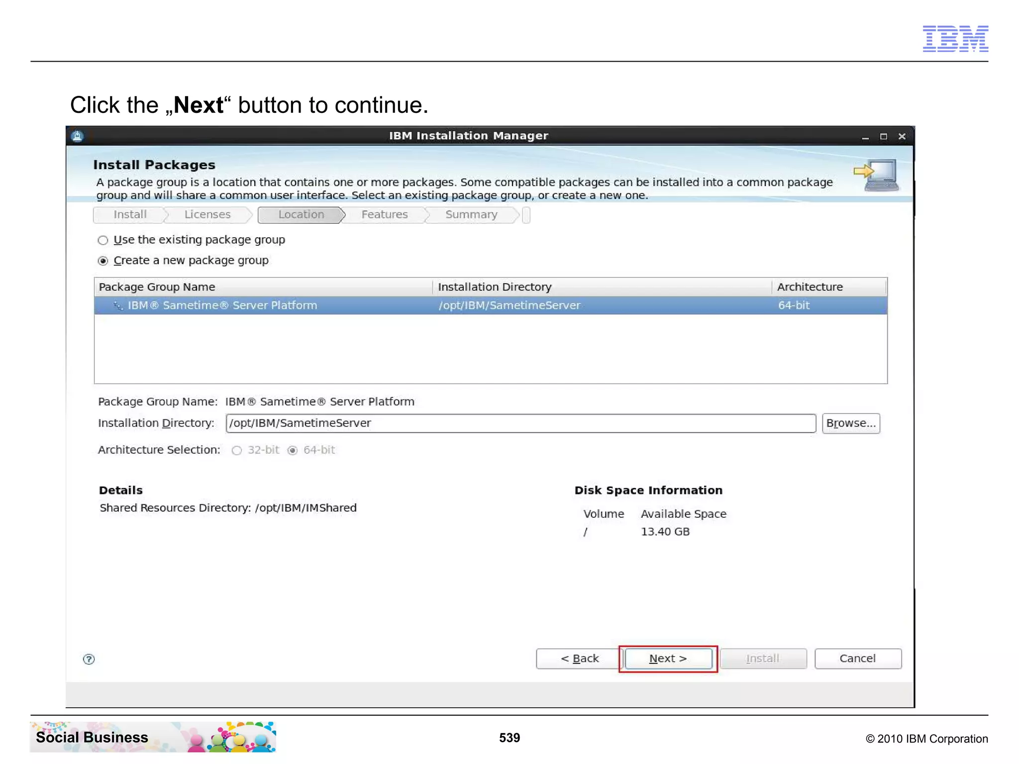 Click the „Next“ button to continue.

Social Business

539

© 2010 IBM Corporation

 