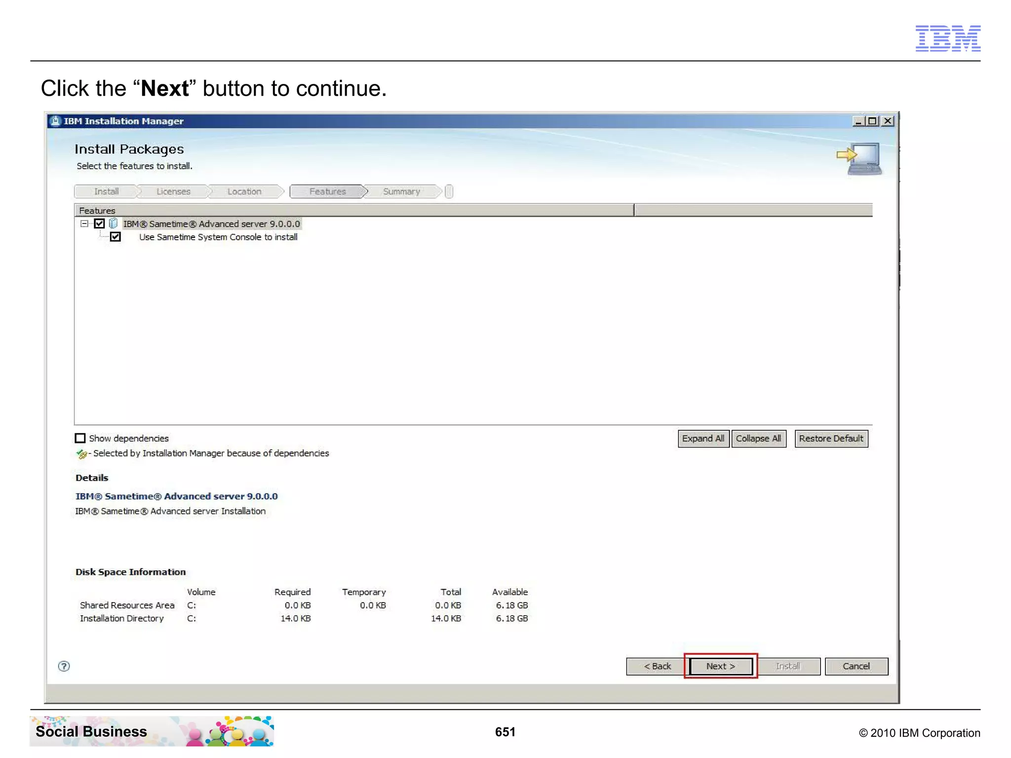 Click the “Next” button to continue.

Social Business

651

© 2010 IBM Corporation

 