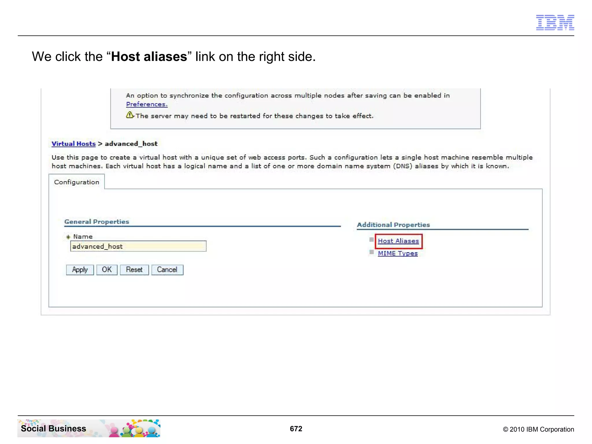 We click the “Host aliases” link on the right side.

Social Business

672

© 2010 IBM Corporation

 