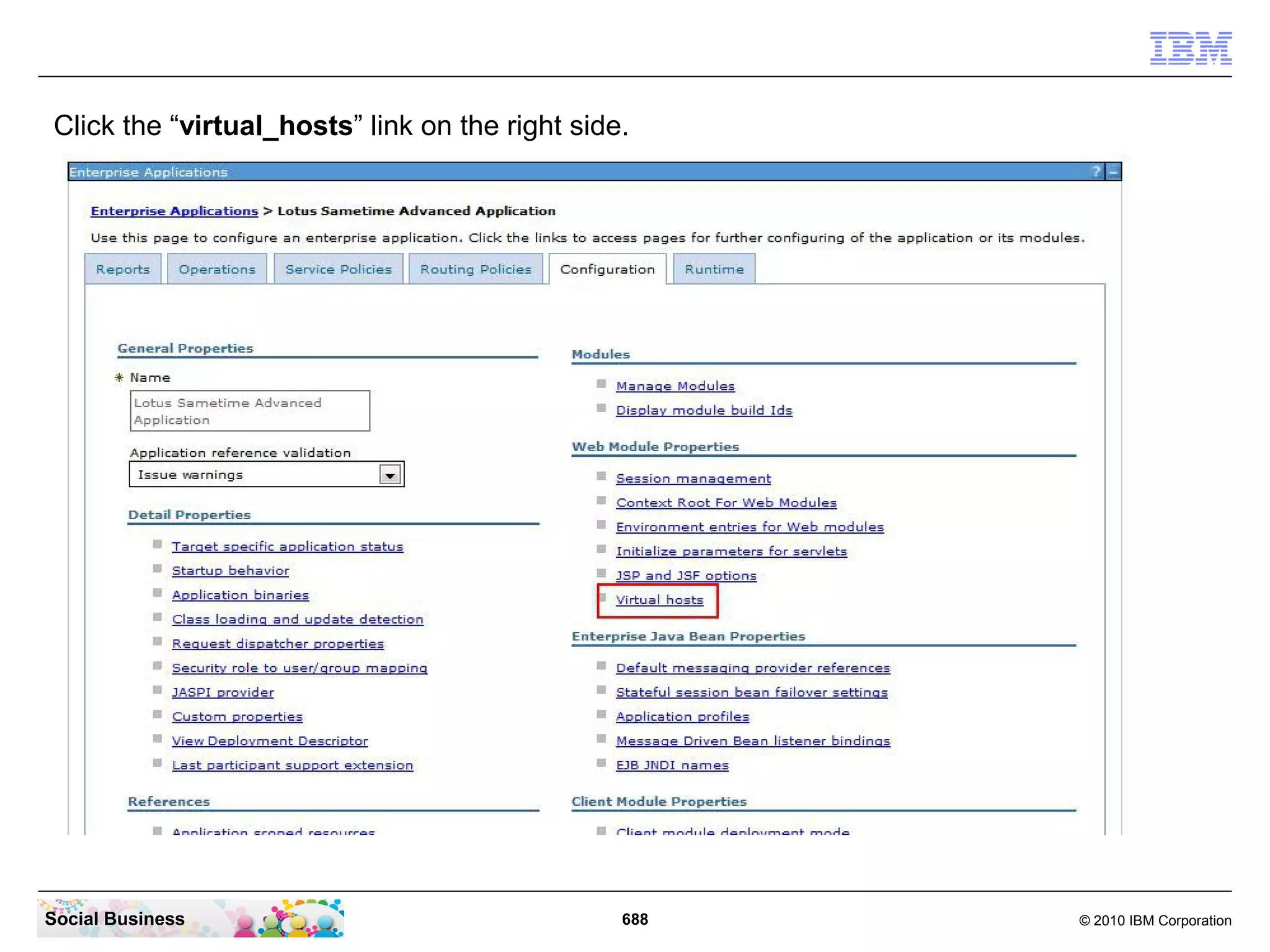 Click the “virtual_hosts” link on the right side.

Social Business

688

© 2010 IBM Corporation

 