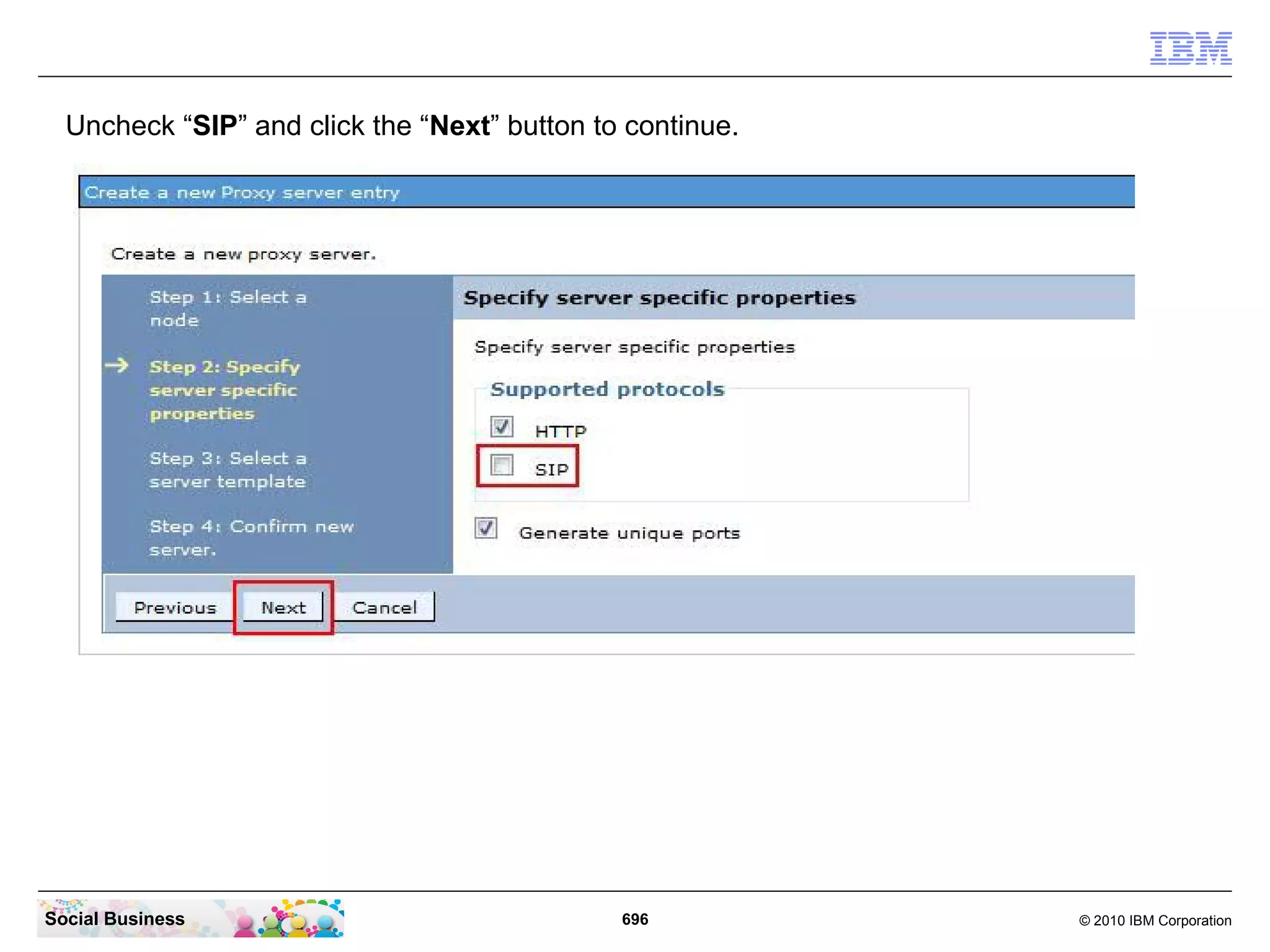 Uncheck “SIP” and click the “Next” button to continue.

Social Business

696

© 2010 IBM Corporation

 