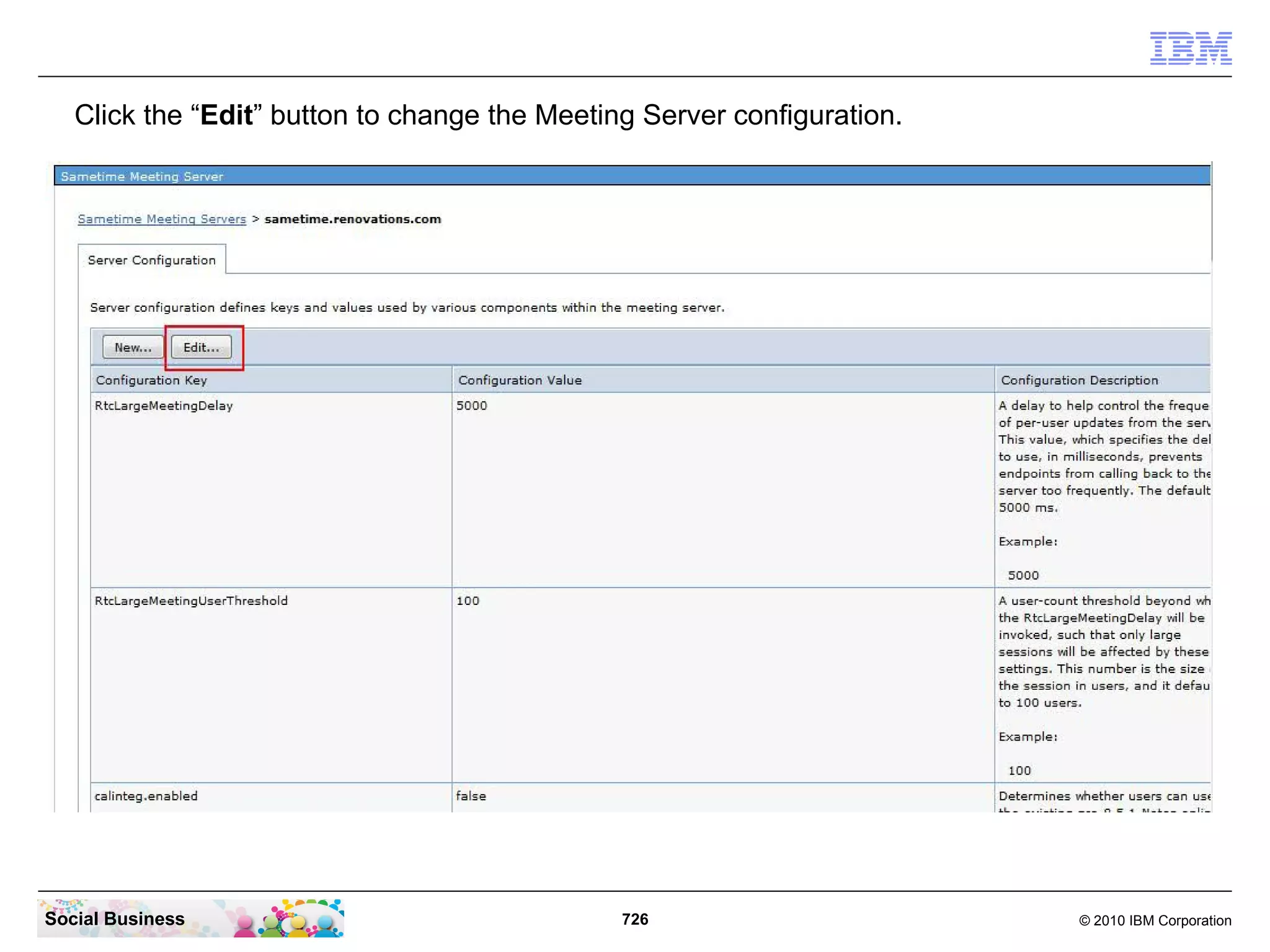 Click the “Edit” button to change the Meeting Server configuration.

Social Business

726

© 2010 IBM Corporation

 