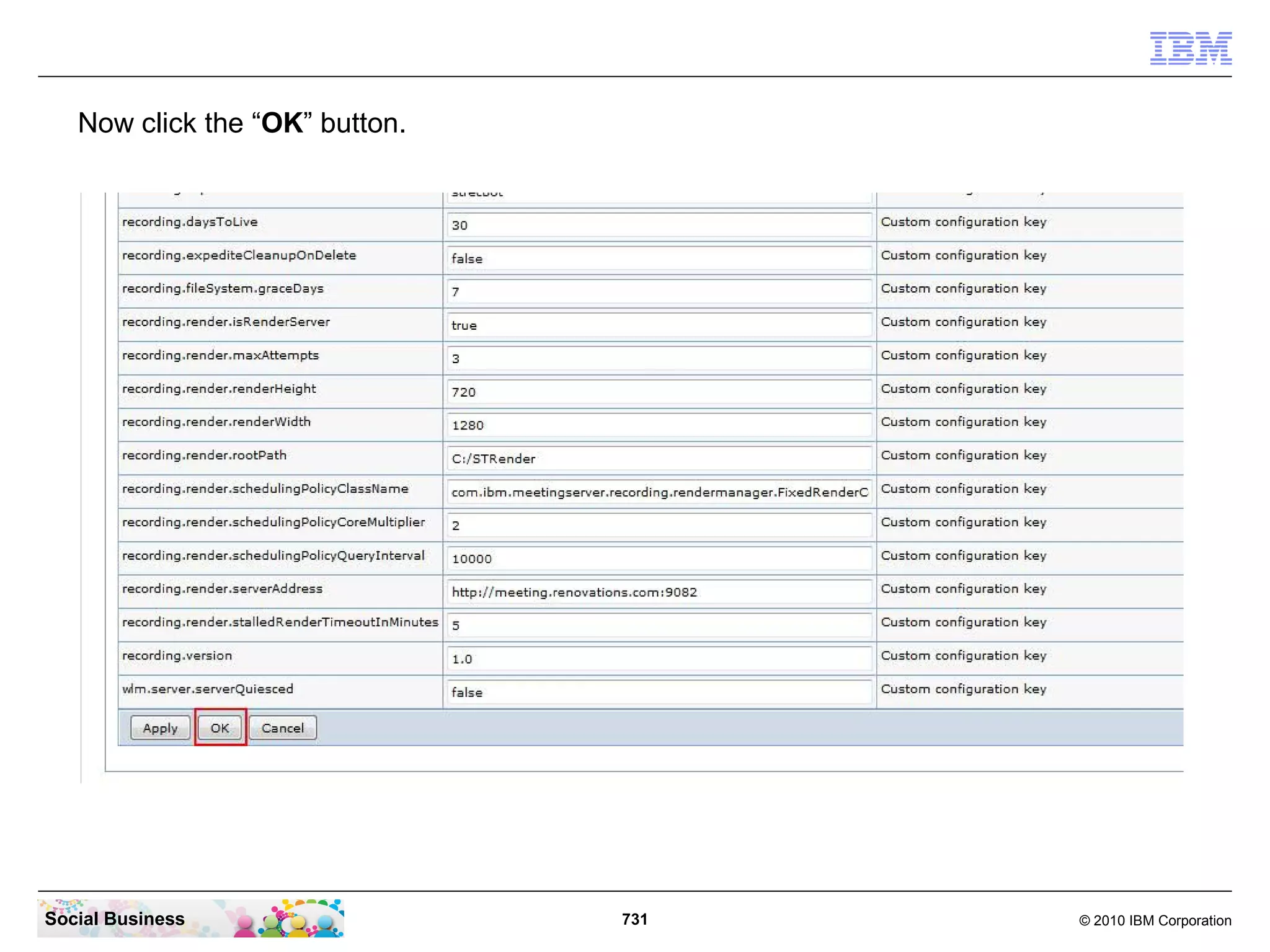 Now click the “OK” button.

Social Business

731

© 2010 IBM Corporation

 