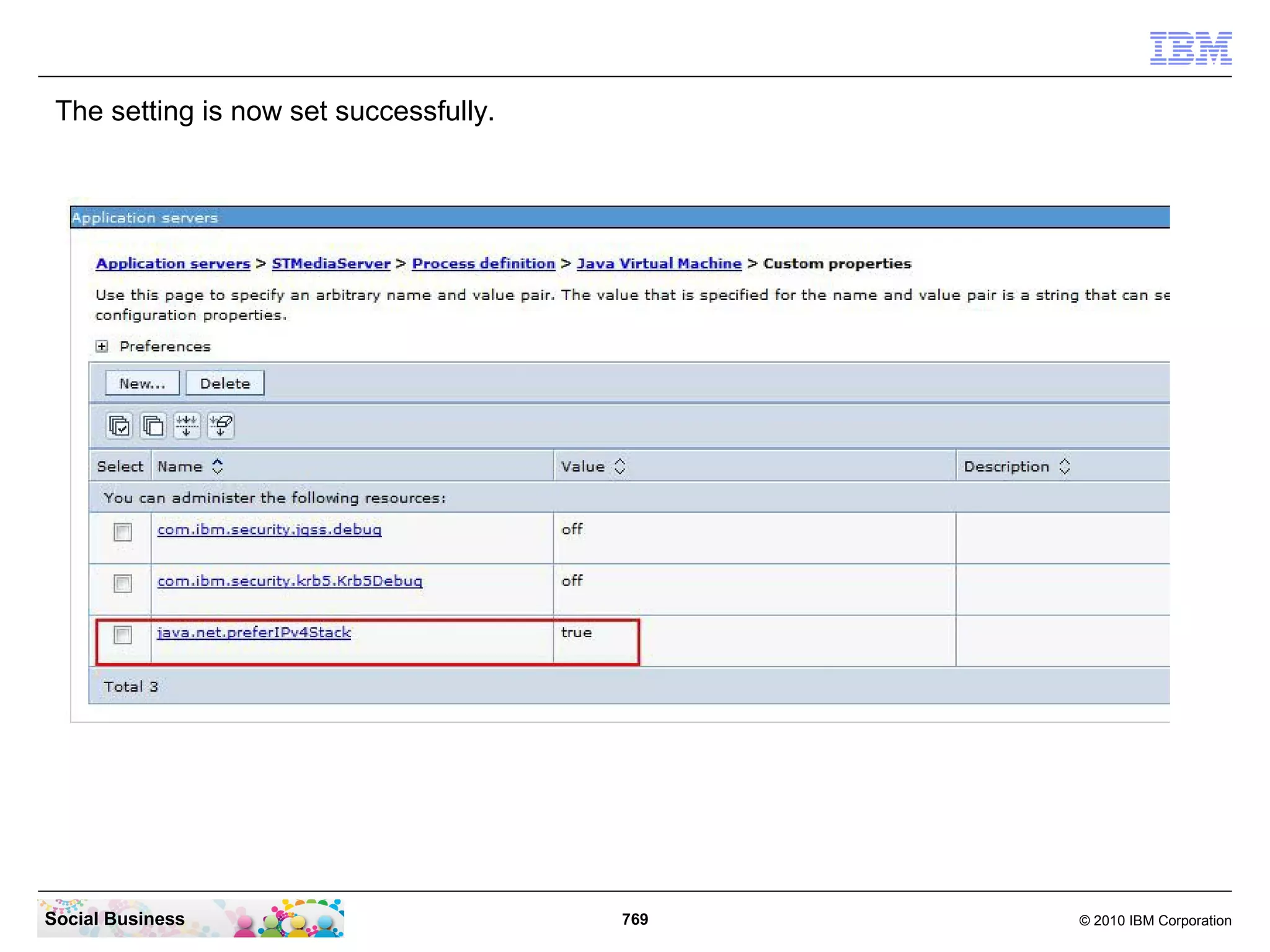 The setting is now set successfully.

Social Business

769

© 2010 IBM Corporation

 