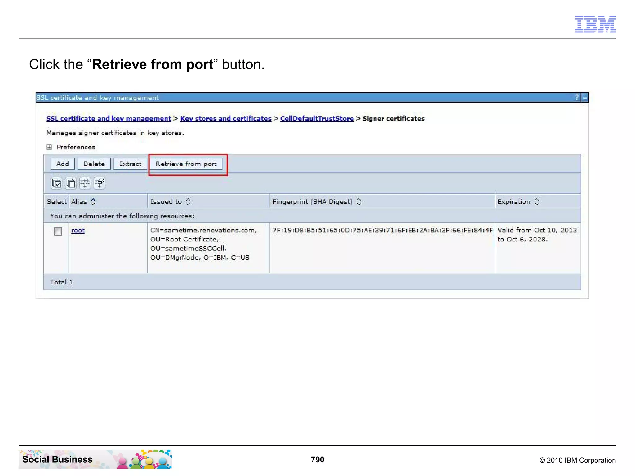 Click the “Retrieve from port” button.

Social Business

790

© 2010 IBM Corporation

 