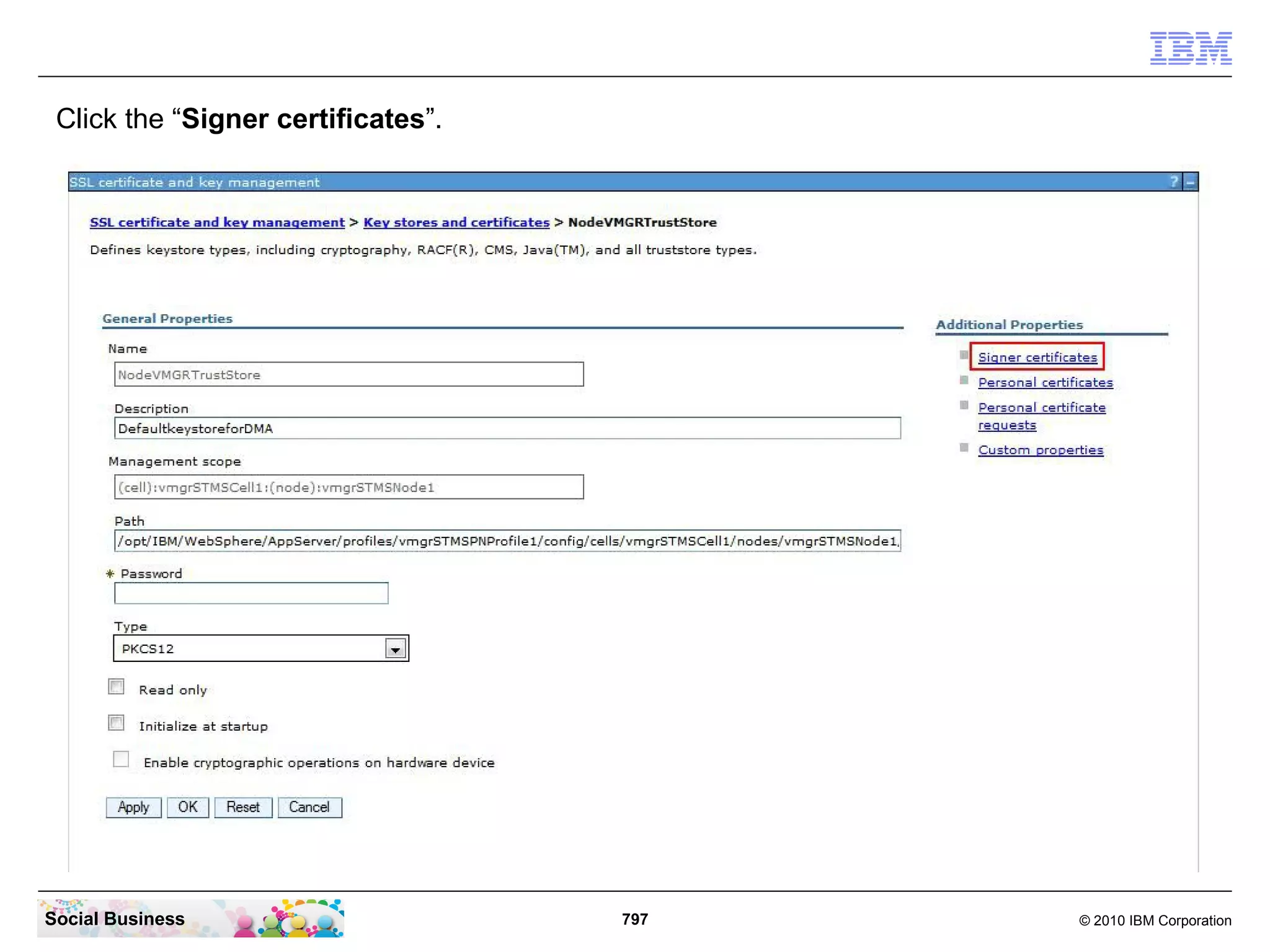 Click the “Signer certificates”.

Social Business

797

© 2010 IBM Corporation

 