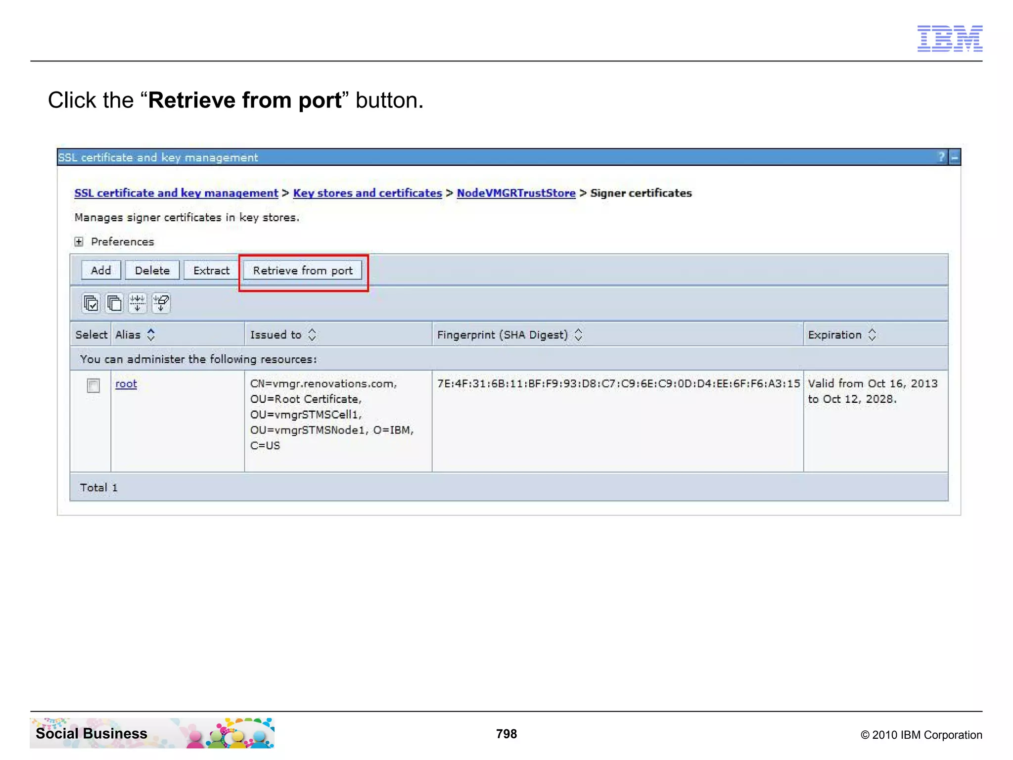 Click the “Retrieve from port” button.

Social Business

798

© 2010 IBM Corporation

 