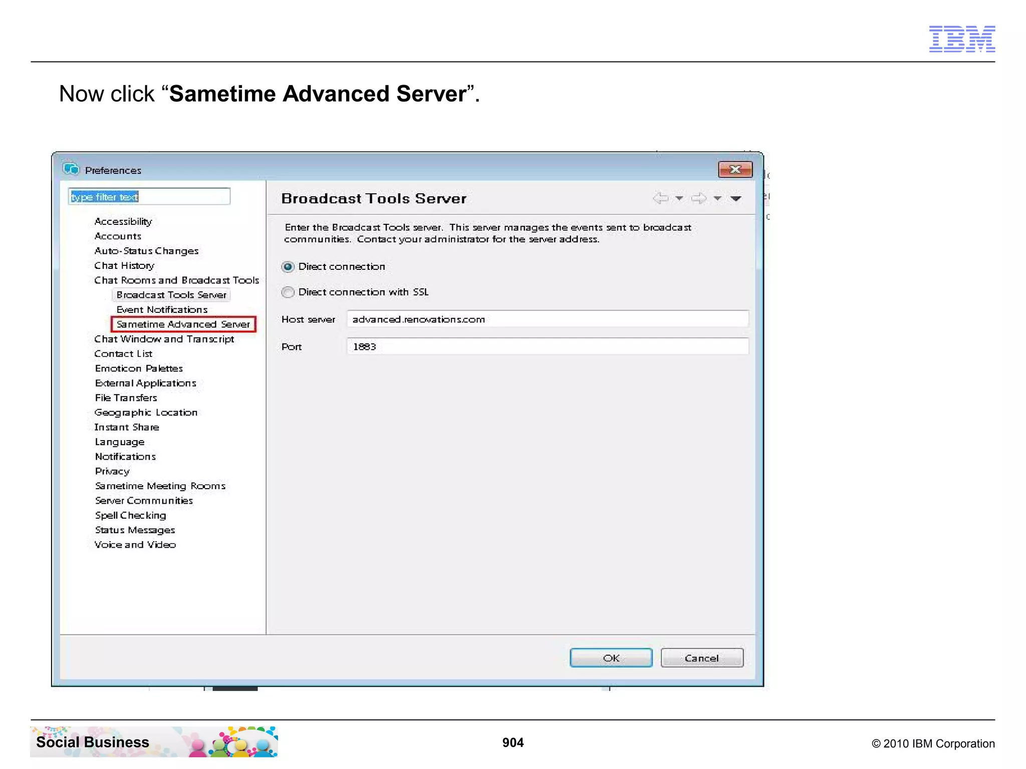 Now click “Sametime Advanced Server”.

Social Business

904

© 2010 IBM Corporation

 